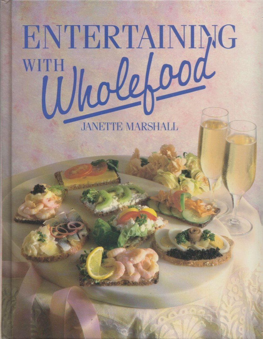 Janette Marshall - Entertaining with Wholefood [antikvár]