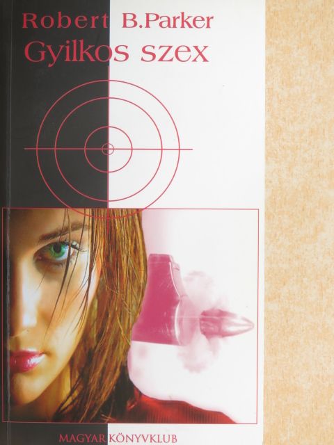 Robert B. Parker - Gyilkos szex [antikvár]