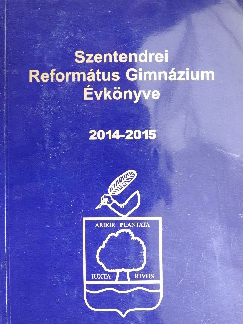 Szentendrei Református Gimnázium Évkönyve 2014-2015 [antikvár]