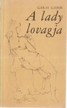 GARAI GÁBOR - A lady lovagja [antikvár]