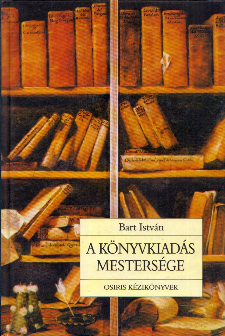 Bart István - A könyvkiadás mestersége (dedikált) [antikvár]