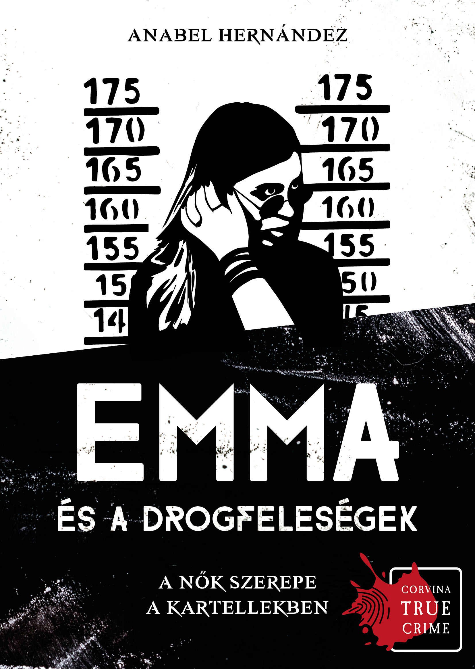 Anabel Hernández - Emma és a drogfeleségek - A nők szerepe a kartellekben [eKönyv: epub, mobi]