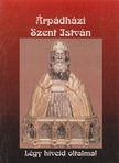 Fülöp Ákos - Árpádházi Szent István [antikvár]