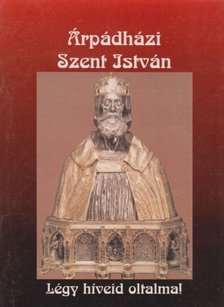 Fülöp Ákos - Árpádházi Szent István [antikvár]