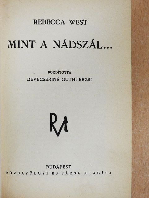 Rebecca West - Mint a nádszál... [antikvár]