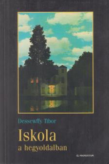 Dessewffy Tibor - Iskola a hegyoldalban [antikvár]