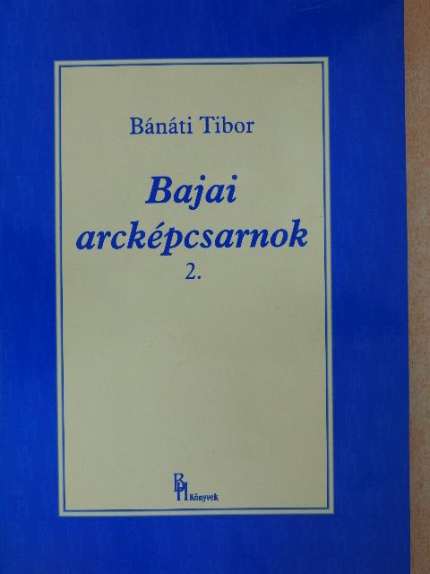 Bánáti Tibor - Bajai arcképcsarnok 2. [antikvár]