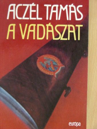 Aczél Tamás - A vadászat [antikvár]