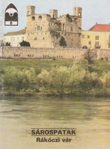 KÖRBER ÁGNES - Sárospatak - Rákóczi vár [antikvár]