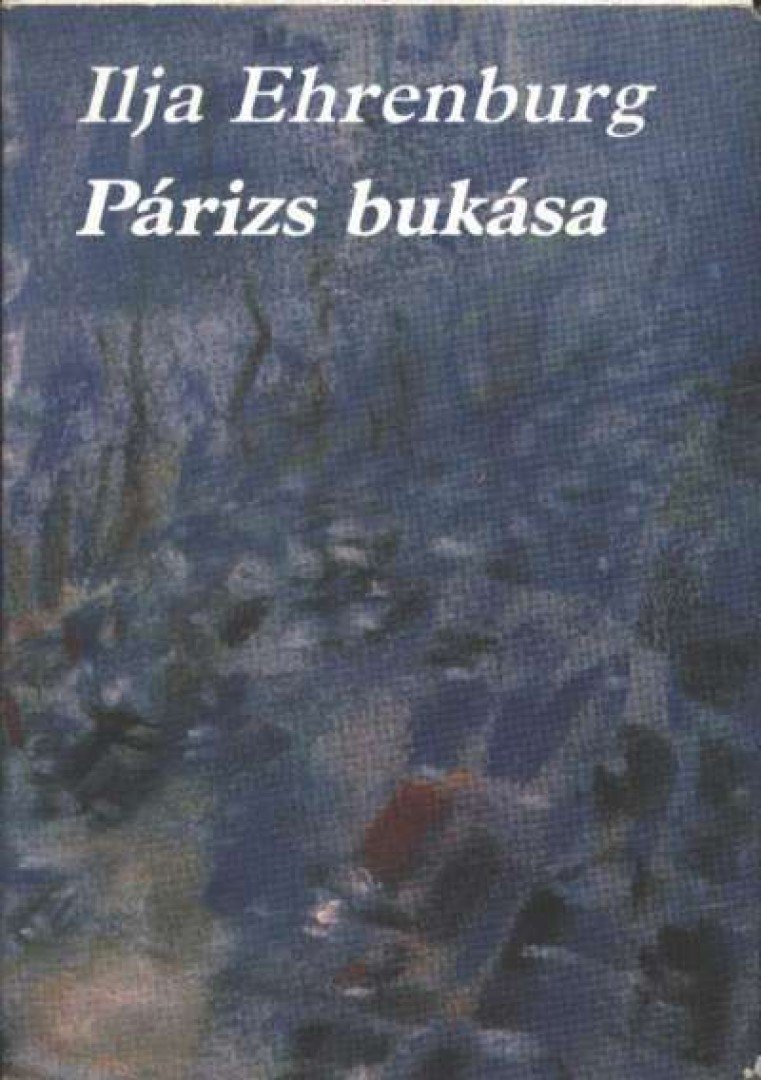 Ehrenburg, Ilja - Párizs bukása [antikvár]