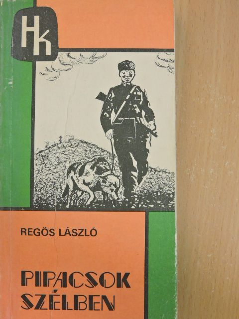 Regös László - Pipacsok szélben [antikvár]