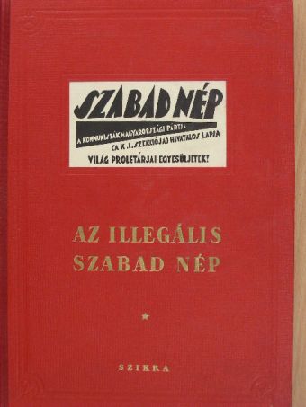Az illegális Szabad Nép [antikvár]