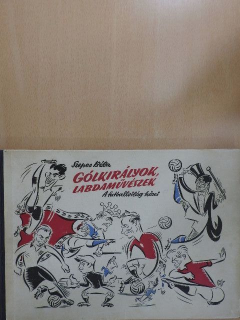 Szepes Béla - Gólkirályok-labdaművészek [antikvár]