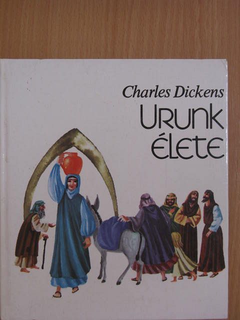 Charles Dickens - Urunk élete [antikvár]