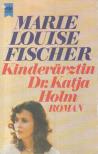MARIE LOUISE FISCHER - Kinderärztin Dr. Katja Holm [antikvár]