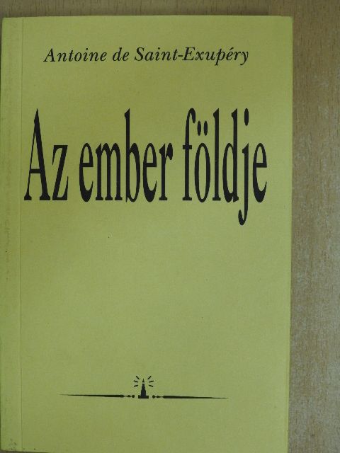 Antoine de Saint-Exupéry - Az ember földje [antikvár]