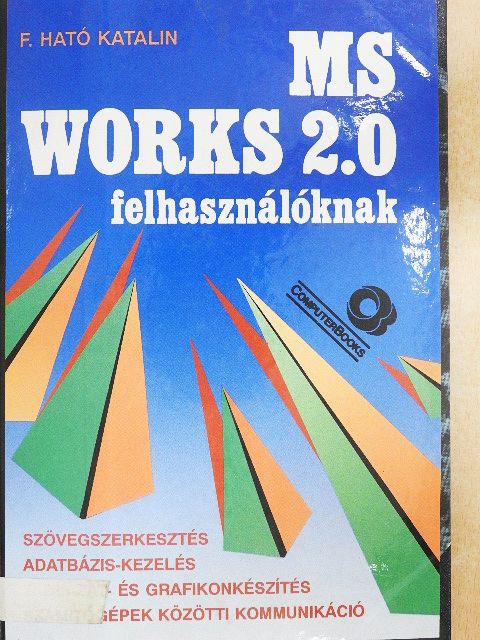 F. Ható Katalin - MS Works 2.0 felhasználóknak [antikvár]