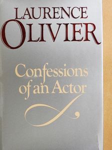 Laurence Olivier - Confessions of an Actor [antikvár]