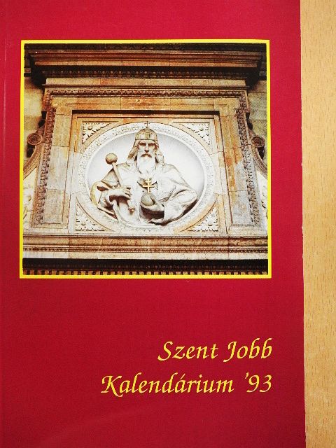 Dr. Farkas Attila - Szent Jobb Kalendárium '93 [antikvár]