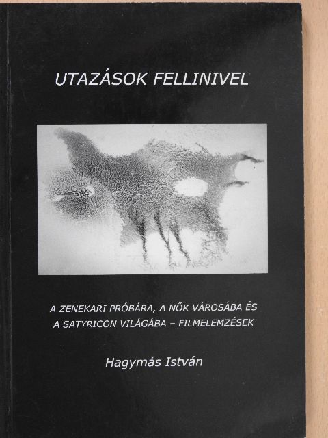 Hagymás István - Utazások Fellinivel [antikvár]