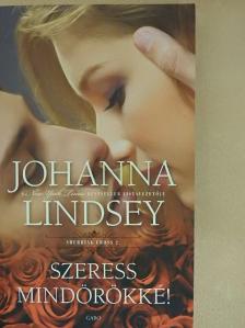 Johanna Lindsey - Szeress mindörökké! [antikvár]