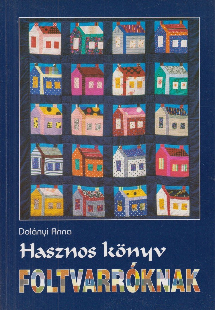 Dolányi Anna - Hasznos könyv foltvarróknak [antikvár]