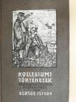 Borsos István - Kollegiumi történetek I-II. [antikvár]