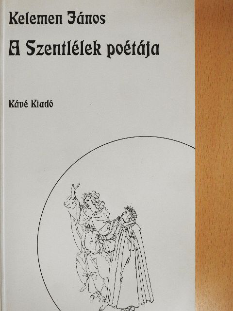 Kelemen János - A Szentlélek poétája [antikvár]