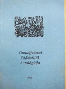 Gaál Fanni - Dunaújvárosi Diákköltők Antológiája [antikvár]
