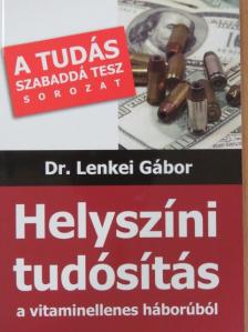 Dr. Lenkei Gábor - Helyszíni tudósítás a vitaminellenes háborúból [antikvár]