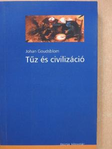 Johan Goudsblom - Tűz és civilizáció [antikvár]