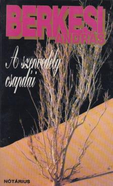 BERKESI ANDRÁS - A szenvedély csapdái [antikvár]