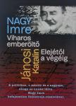 Nagy Imre - Jánosi KAtalin - Nagy Imre: Viharos emberöltő  Jánosi Katalin: Elejétől a végéig