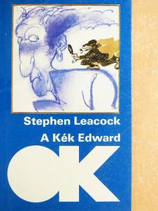 Stephen Leacock - A Kék Edward [antikvár]