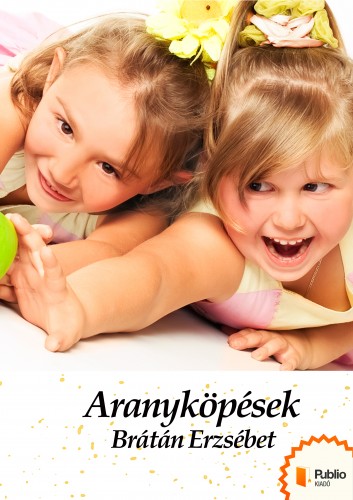 BRÁTÁN ERZSÉBET - Aranyköpések [eKönyv: epub, mobi, pdf]