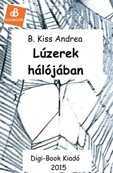 B. Kiss Andrea - Lúzerek hálójában [eKönyv: epub, mobi]