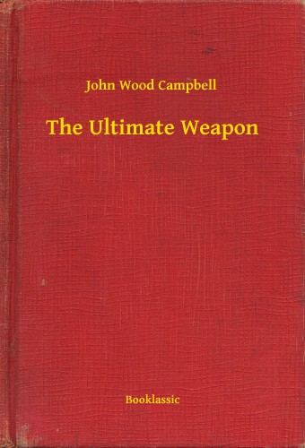 Wood Campbell John - The Ultimate Weapon [eKönyv: epub, mobi]