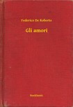 Roberto, Federico de - Gli amori [eKönyv: epub, mobi]