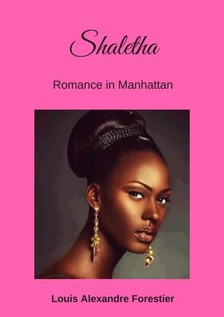 Forestier Louis Alexandre - Shaletha - Romance in Manhattan [eKönyv: epub, mobi]