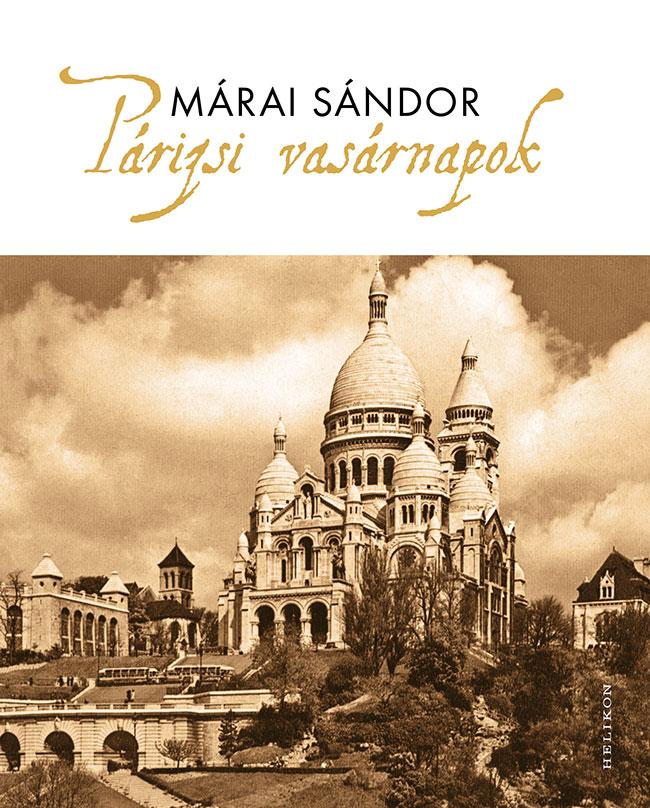 Márai Sándor - Párizsi vasárnapok