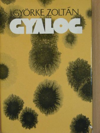 Györke Zoltán - Gyalog [antikvár]