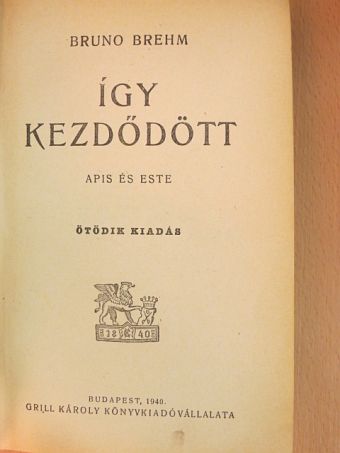 Bruno Brehm - Így kezdődött [antikvár]