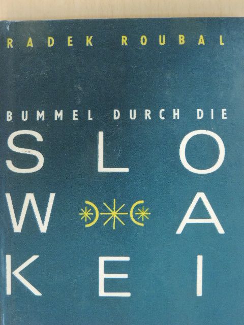 Radek Roubal - Bummel durch die Slowakei [antikvár]