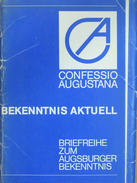 Confessio Augustana - Bekenntnis Aktuell [antikvár]
