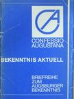 Confessio Augustana - Bekenntnis Aktuell [antikvár]