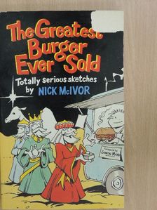 Nick McIvor - The Greatest Burger Ever Sold and other sketches [antikvár]
