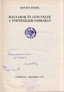 KOVÁCS ENDRE - Magyarok és lengyelek a történelem sodrában (dedikált) [antikvár]