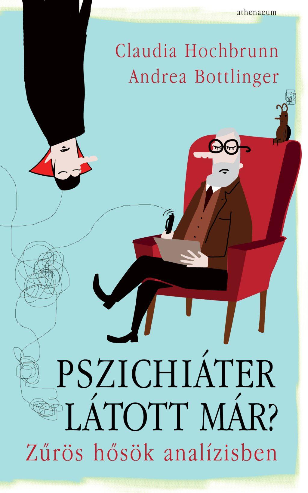 Claudia Hochbrunn - Andrea Bottlinger - Pszichiáter látott már? - Zűrös hősök analízisben