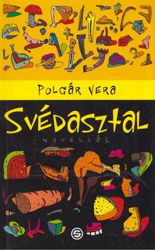 Polgár Vera - Svédasztal [antikvár]