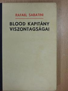Rafael Sabatini - Blood kapitány viszontagságai [antikvár]